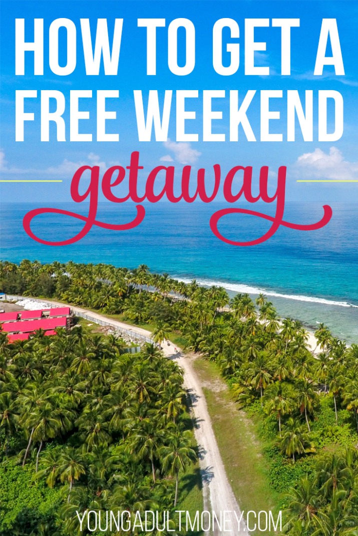 How to get a Free Weekend Getaway Young Adult Money