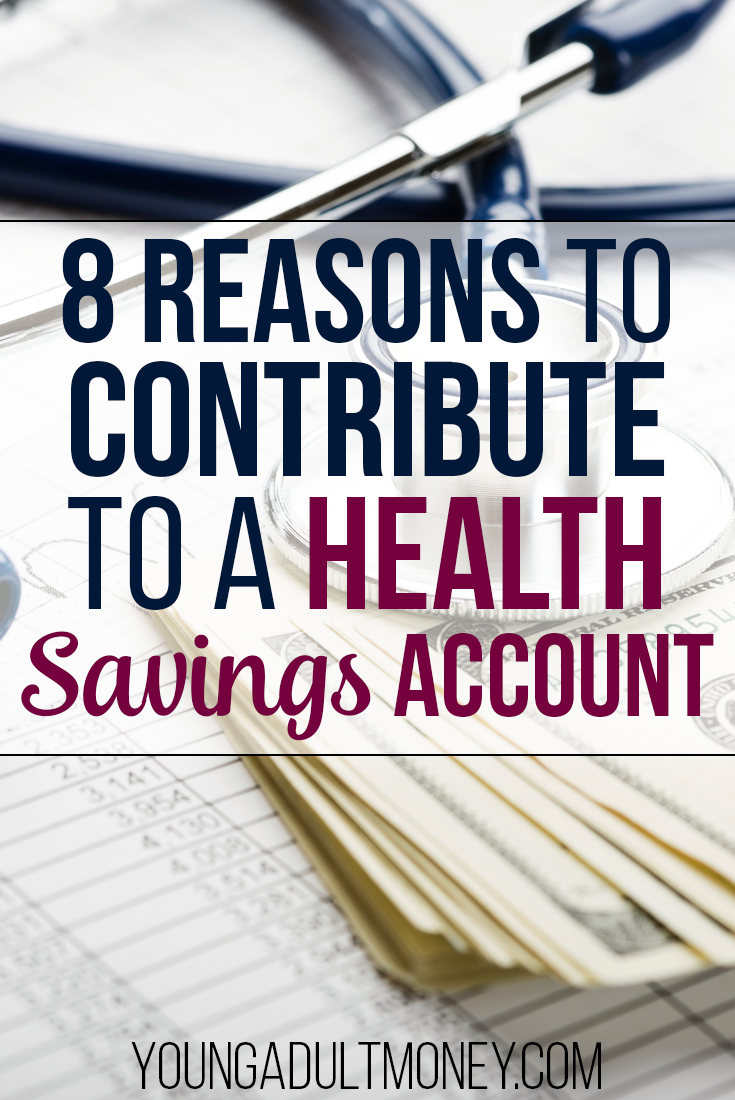 8 Reasons to Contribute to an HSA Young Adult Money