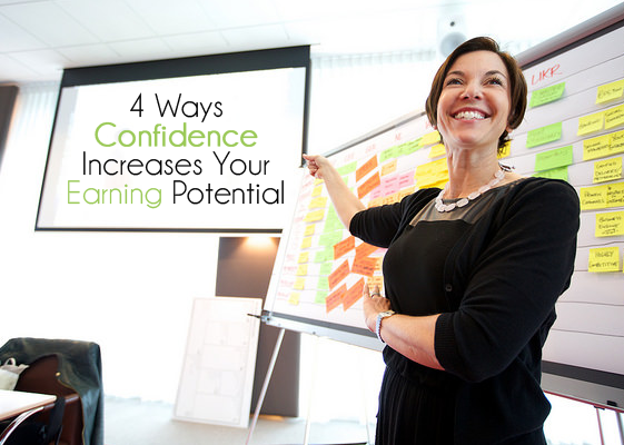 4 Ways Confidence Increases Earning Potential