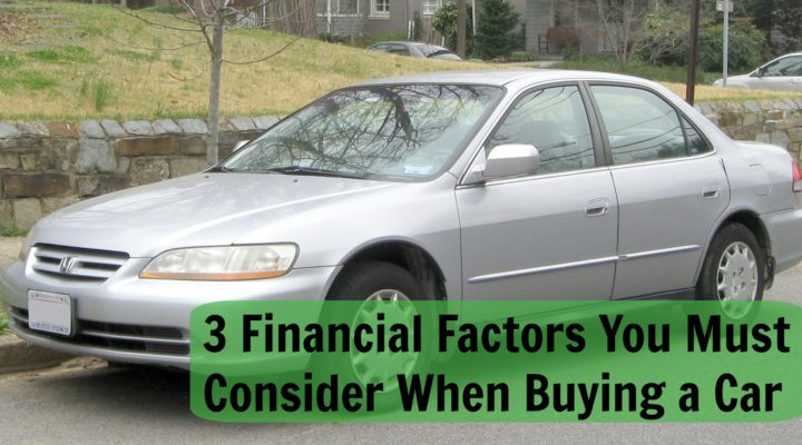 3 Financial Factors You Must Consider When Buying a Car