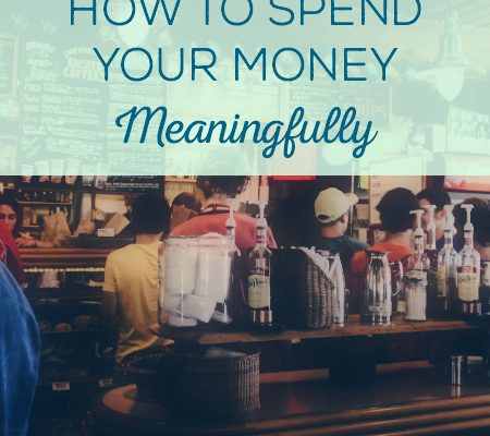 How to Spend Your Money Meaningfully