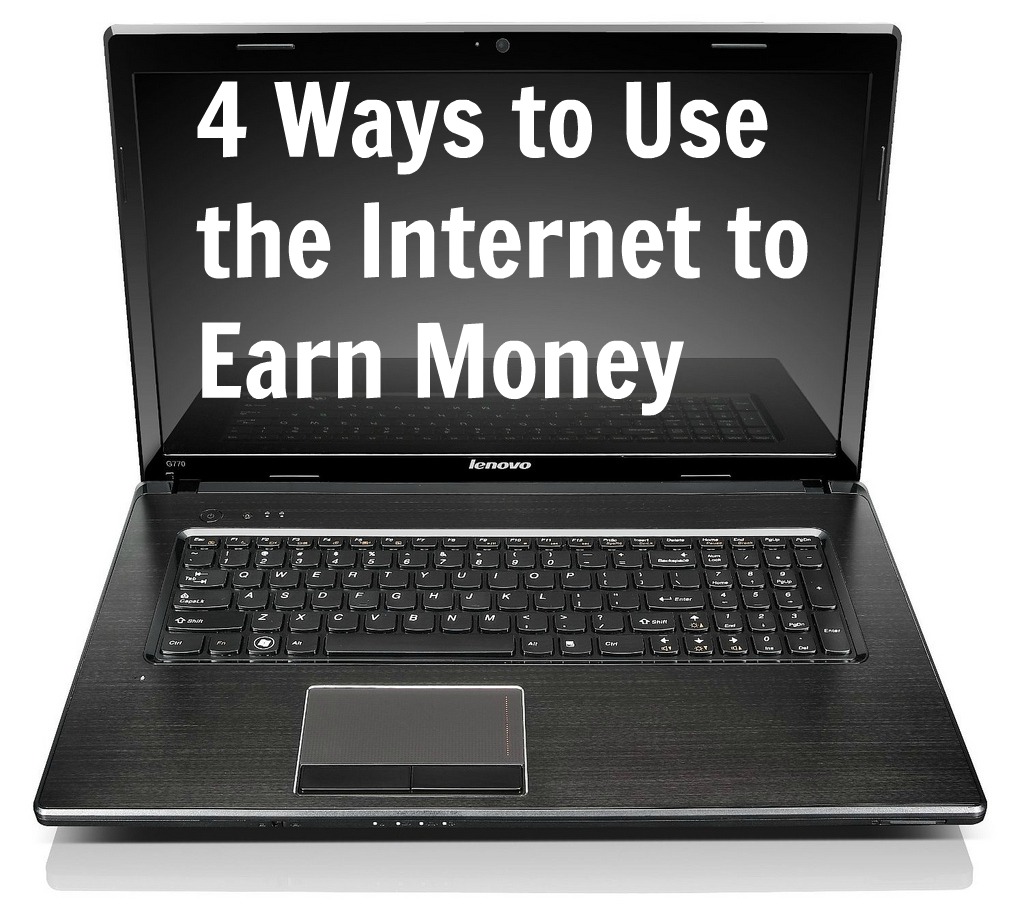 4 Ways To Use The Internet To Earn Money Young Adult Money