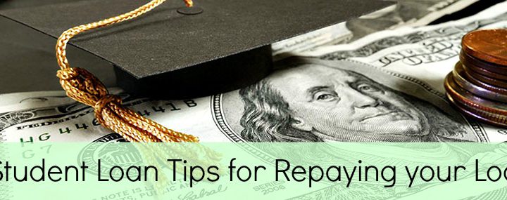 10 Student Loan Tips for Repaying your Loans