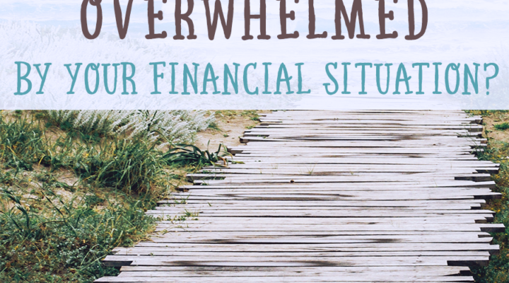 Overwhelmed By Your Financial Situation? Start Small