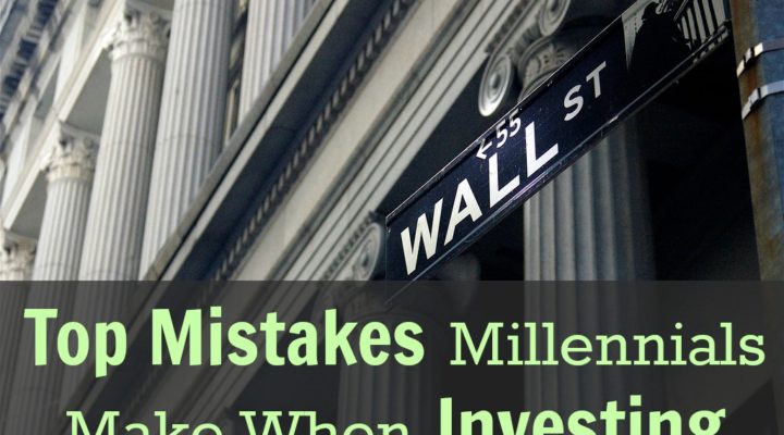 Top Mistakes Millennials Make When Investing