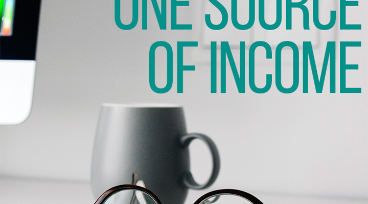 Why You Need More Than One Source of Income