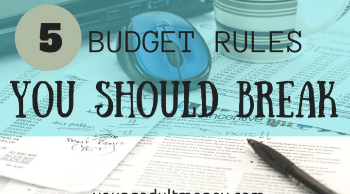 5 Budget Rules You Should Break