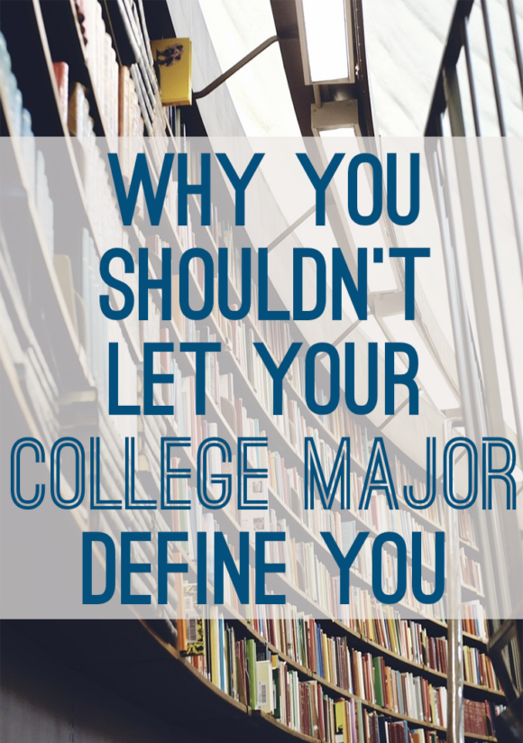 Don't Let Your College Major Define You | Young Adult Money