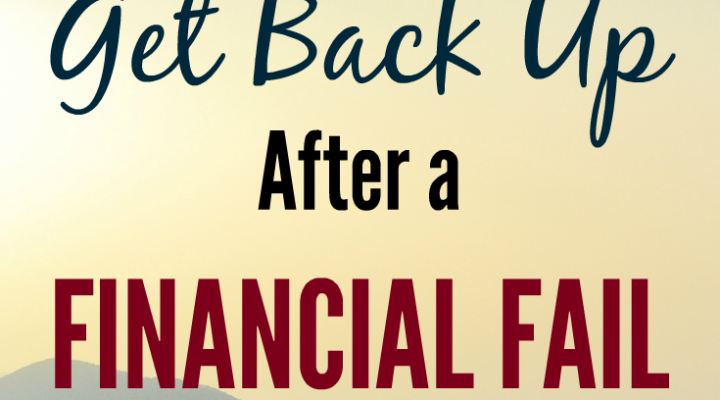 Why You Need to Get Back Up After a Financial Fail