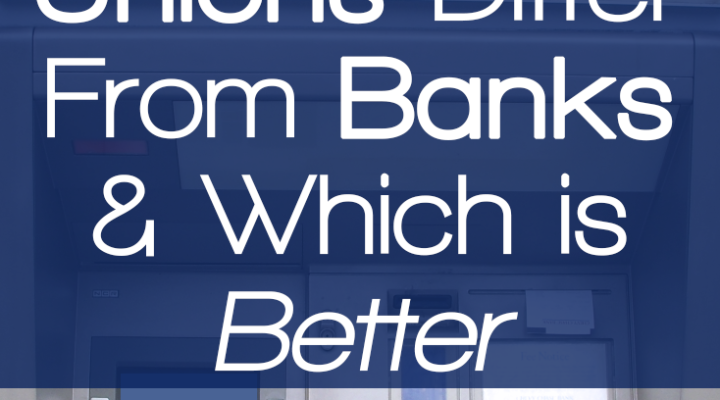 How Credit Unions Differ From Banks, and Which is Better