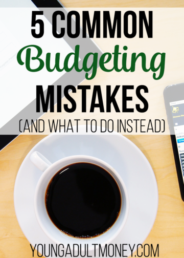 5 Common Budgeting Mistakes | Young Adult Money