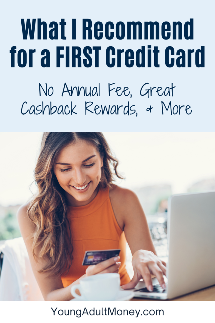 Here's What I Recommend for a First Credit Card | Young Adult Money