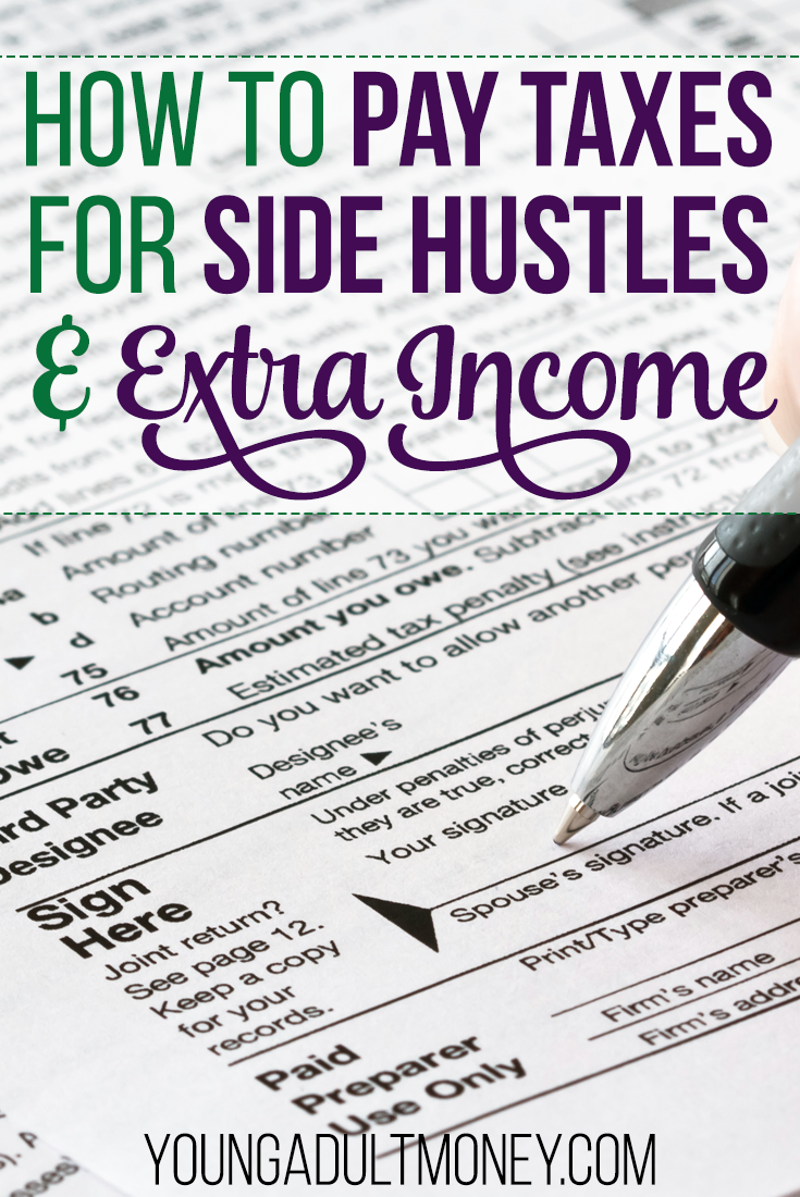 How To Pay Taxes For Side Hustles And Extra Income Young Adult Money 0544