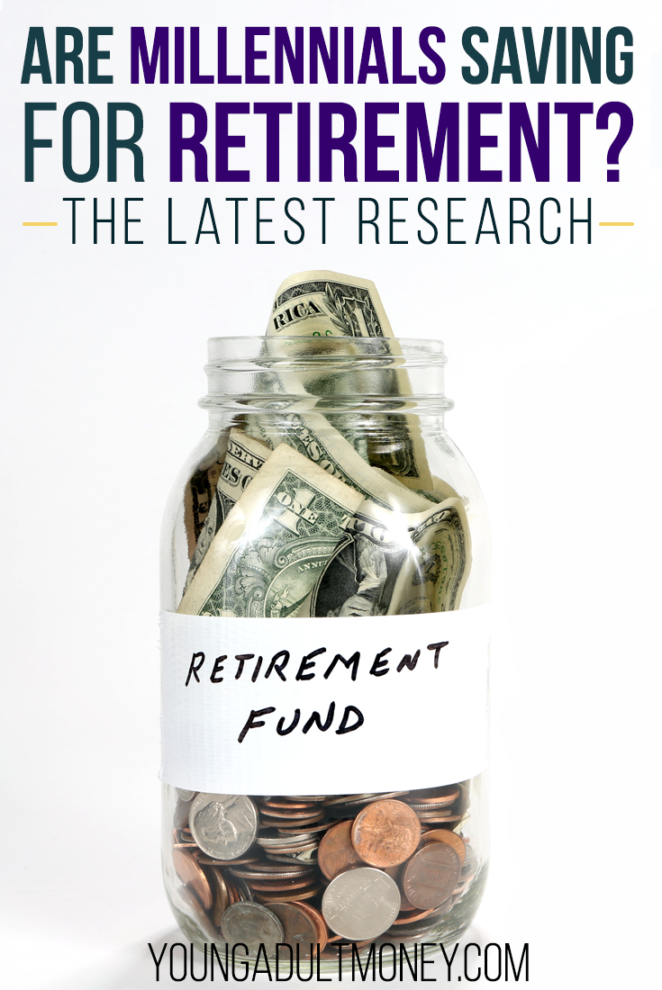 Are Millennials Saving For Retirement? The Latest Research | Young ...