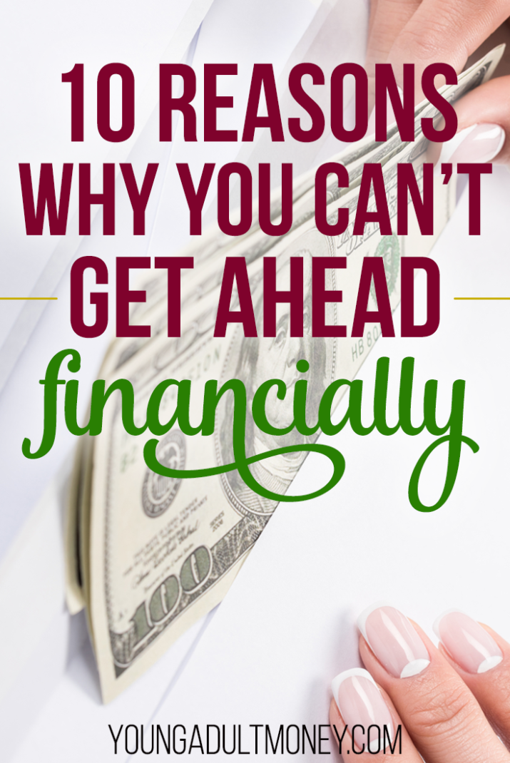 10 Reasons Why You Can't Get Ahead Financially | Young Adult Money