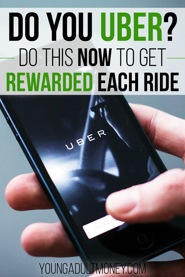 Do You Uber? Do This Now To Get Rewarded Each Ride | Young Adult Money