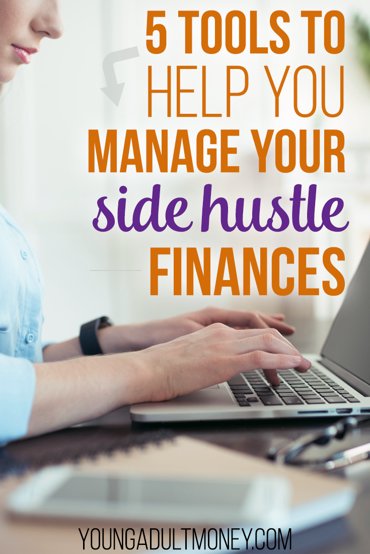 5 Tools To Help You Manage Your Side Hustle Finances Young Adult Money