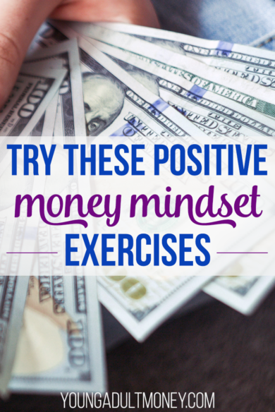 Having a positive money mindset can be the difference between improving your financial life and staying stagnant. These money mindset exercises can help you succeed.