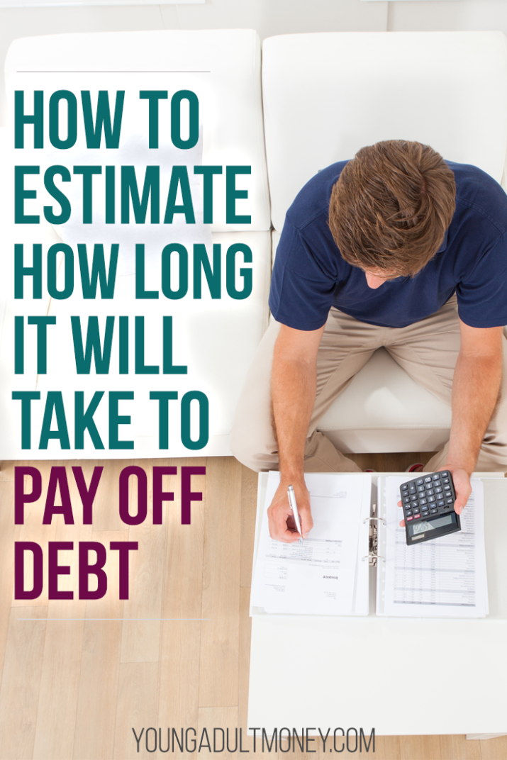 how-to-estimate-how-long-it-will-take-to-pay-off-debt-young-adult-money