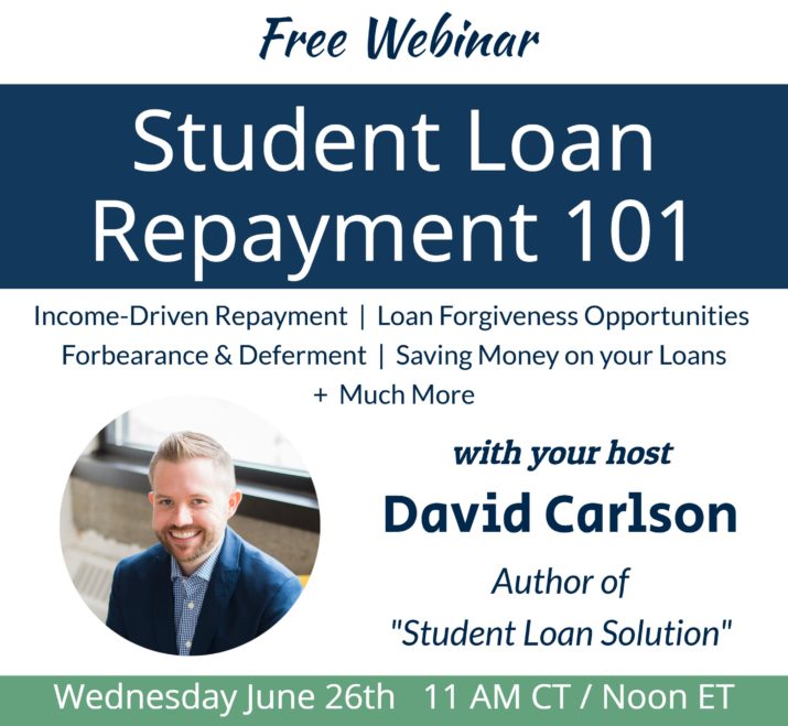 Student Loan Repayment 101 Webinar with David Carlson Free