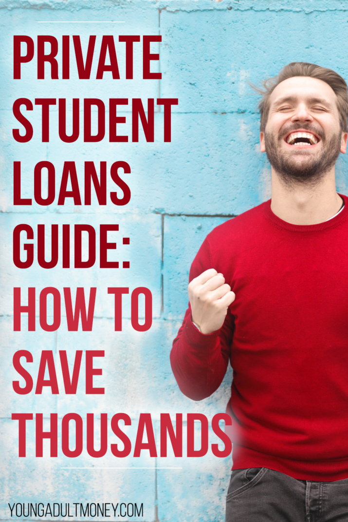 Private Student Loans Guide How To Save Thousands 2020 Young Adult 